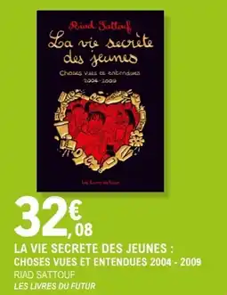 E.Leclerc Espace Culturel La vie secrete des jeunes choses vues et entendues 2004 - 2009 riad sattouf offre