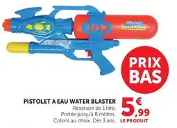 Super U Pistolet a eau water blaster offre
