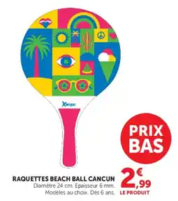 Super U Raquettes beach ball cancun offre