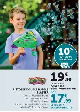 Super U Pistolet double bubble blaster offre