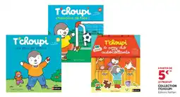Super U Collection t'choupi offre