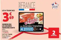 Auchan Supermarché Aoste - jambon cru les grandes tranches offre