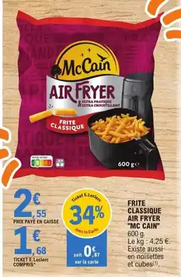 E.Leclerc Mccain - frite classique air fryer offre
