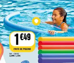 La Foir'Fouille Frite de piscine offre