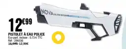La Foir'Fouille Pistolet à eau police offre