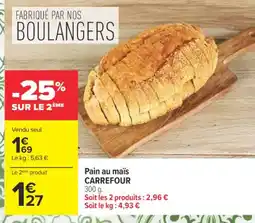 Carrefour CARREFOUR Pain au maïs offre