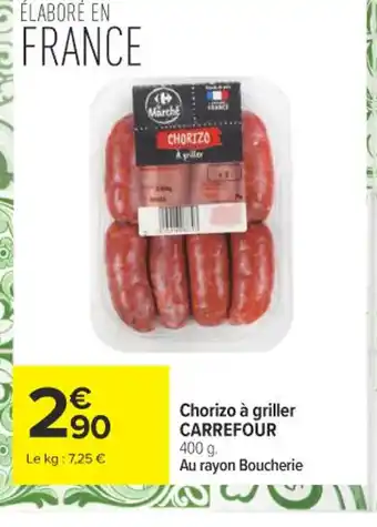 Carrefour CARREFOUR Chorizo à griller offre