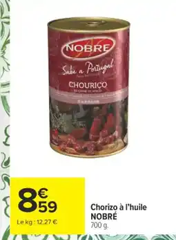 Carrefour NOBRÉ Chorizo à l'huile offre