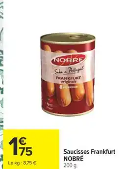 Carrefour NOBRÉ Saucisses Frankfurt offre