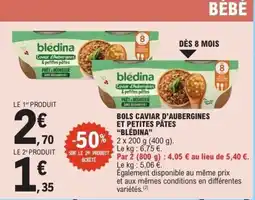 E.Leclerc BLÉDINA Bols caviar d'aubergines et petites pâtes offre