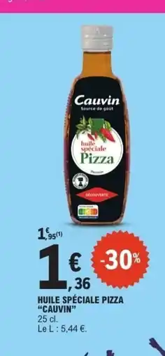 E.Leclerc CAUVIN Huile spéciale pizza offre
