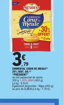 E.Leclerc PRÉSIDENT Emmental coeur de meule 29% mat. gr offre