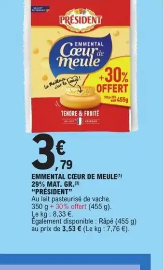 E.Leclerc PRÉSIDENT Emmental coeur de meule 29% mat. gr offre