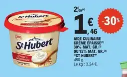 E.Leclerc ST HUBERT Aide culinaire crème épaisse 30% mat. gr.(3) ou 15% mat. gr offre