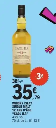 E.Leclerc CAOL ILA Whisky islay single malt 12 ans d'âge offre