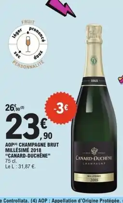 E.Leclerc CANARD-DUCHÊNE Aop champagne brut millésimé 2018 offre