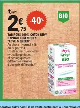 E.Leclerc LOVE & GREEN Tampons 100% coton bio hypoallergéniques offre