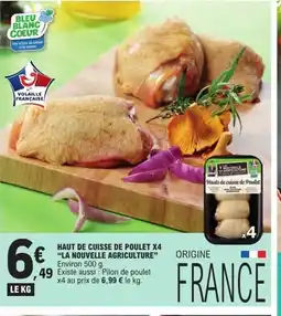 E.Leclerc LA NOUVELLA AGRICULTURE Haut de cuisse de poulet x4 offre