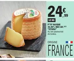 E.Leclerc ISTARA P'tit basque 35,90% mat.gr offre