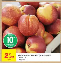 Intermarché Express Nectarine blanche et/ou jaune offre