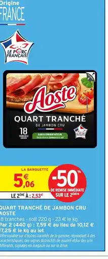 Intermarché Express AOSTE Quart tranché de jambon cru offre