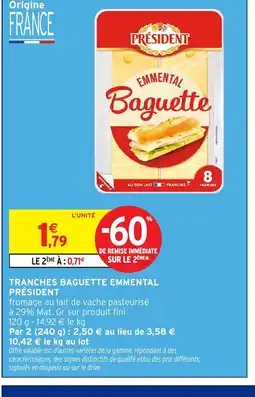 Intermarché Express PRÉSIDENT Tranches baguette emmental offre