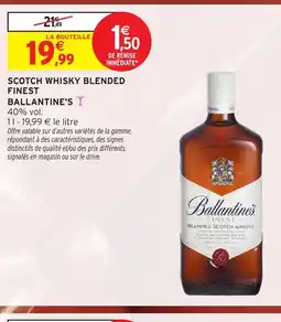 Intermarché Express BLLANTINE'S Scotch whisky blended finest offre
