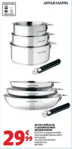 Auchan Set de 3 poêles ou 3 casseroles inox arthur martin offre