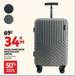 Auchan Valise cabine rigide grise evolight airport offre