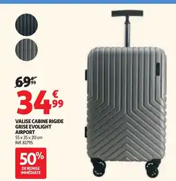Auchan Airpor valise cabine rigide grise evolight offre