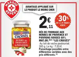 E.Leclerc Les croisés dés de fromage aux herbes de provence et poivrons rouges 60% mat.gr offre