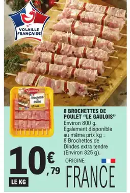 E.Leclerc Le gaulois 8 brochettes de poulet offre