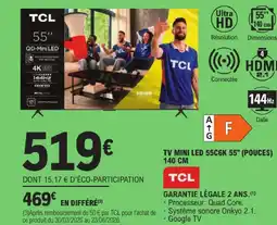 E.Leclerc Tcl tv mini led 55c6k 55'' (pouces) 140 cm offre