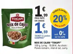 E.Leclerc Tokapi noix de cajou offre