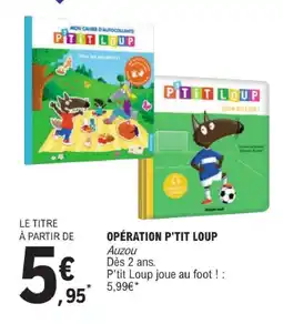 E.Leclerc Opération p'tit loup offre