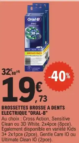 E.Leclerc Oral-b brossettes brosse à dents électrique offre