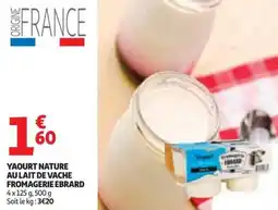 Auchan Yaourt nature au lait de vache fromagerie ebrard offre