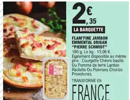 E.Leclerc Pierre schmidt flam'fine jambon emmental origan offre