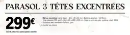 E.Leclerc Dim - parasol 3 têtes excentrees offre