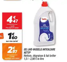 Netto Gel lave-vaisselle anticalcaire netto offre