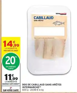 Intermarché Hyper Dos de cabillaud sans arêtes offre