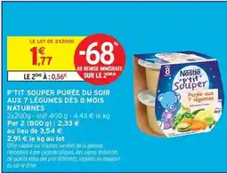 Intermarché Hyper Nestlé - p'tit souper purée du soir aux 7 legumes des 8 mois naturnes offre