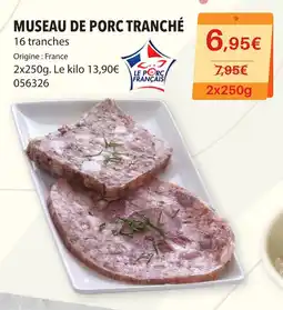 Gel 2000 MUSEAU DE PORC TRANCHÉ offre