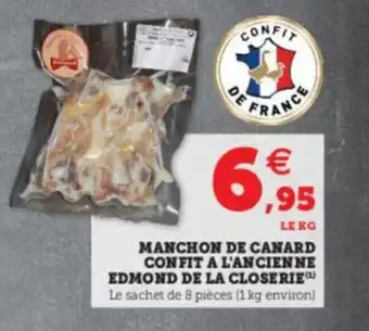 Super U Manchon De Canard Confit A L'Ancienne Edmond De La Closerie offre