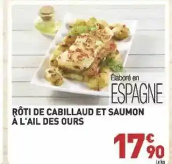 Grand Frais Rôti De Cabillaud Et Saumon à L'ail Des Ours offre
