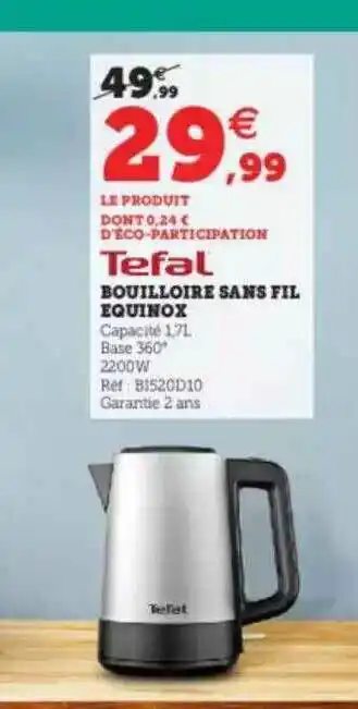 Hyper U Bouilloire Sans Fil équinox Tefal offre
