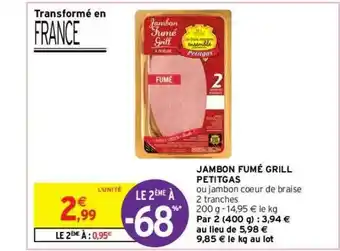 Intermarché Contact Jambon Fumé Grill Petitgas offre