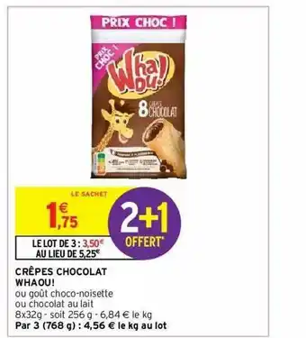 Intermarché Hyper Crêpes Chocolat Whaou! offre