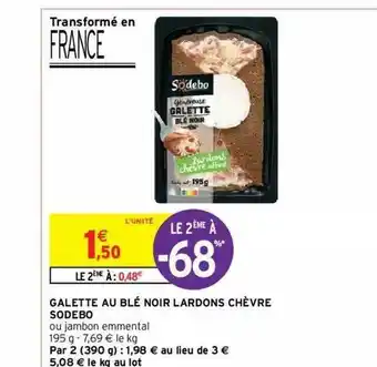 Intermarché Hyper Galette Au Blé Noir Lardons Chèvre Sodebo offre