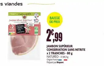 naturéO Jambon Supérieur Conservation Sans Nitrite X2 Tranches - 80 G offre